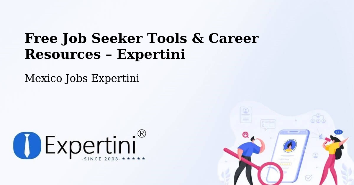 Free Job Seeker Tools & Career Resources – Chalco - Chalco, Mexico Jobs Expertini